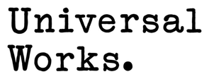 UNIVERSAL WORKS
